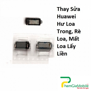 Thay Thế Sửa Chữa Huawei Honor 7X Hư Loa Trong, Rè Loa, Mất Loa Lấy Liền